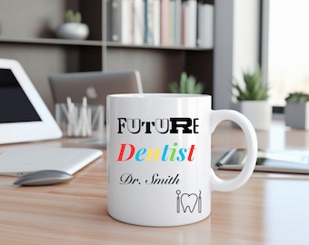 Future Dentist Mug, Custom Dentist Mug, Gift for Dentist, Personalized Dentist Cup with Name, Dentist Gift, Dental Student, Birthday Gift