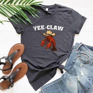 Yee Claw T-shirt, Funny Crawfish Cajun Seafood Festival T-shirt,Funny Cowboy Lobster Tee, Southern Sea Life Tee, Country Humor Graphic Tee