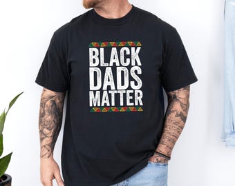 Black Father's T-shirt,Black Fathers Essential T-shirt,Black Fathers Matter,Father's Day Gift,King Dad T-shirt,Black Man Cool Father T-shirt