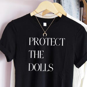 Protect The Dolls T-shirt, Trans Rights T-shirt, Human Rights T-shirt, LGBTQ Pride T-shirt,Gay T-shirt, Lesbian T-shirt, Pride Month T-shirt