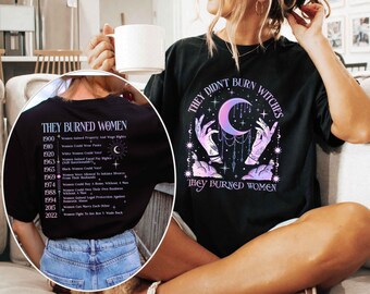 They Didn't Burn Witches They Burned Women T-shirt,Feminist Witch T-shirt,Bury The Patriarchy T-shirt, Women's Rights T-shirts,Liberal Witch