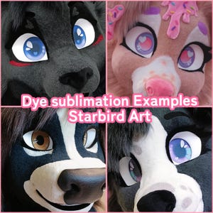 May include: A collage of four close-up images of furry character faces. Each face features large, expressive eyes with detailed designs. The text "Dye sublimation Examples Starbird Art" is displayed across the image.