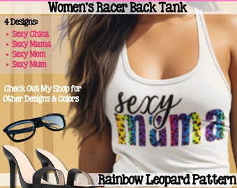 Custom Sexy Mama Tanktop; Bright Rainbow Leopard Pattern; Sexy Mama, Chica, Mom and Mum; Women's Ideal Racerback Tank
