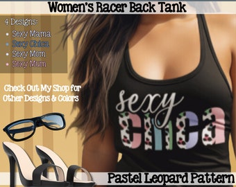 Custom Sexy Mama Tanktop; Pastel Leopard Pattern; Sexy Mama, Chica, Mom & Mun; Women's Racerback Tank