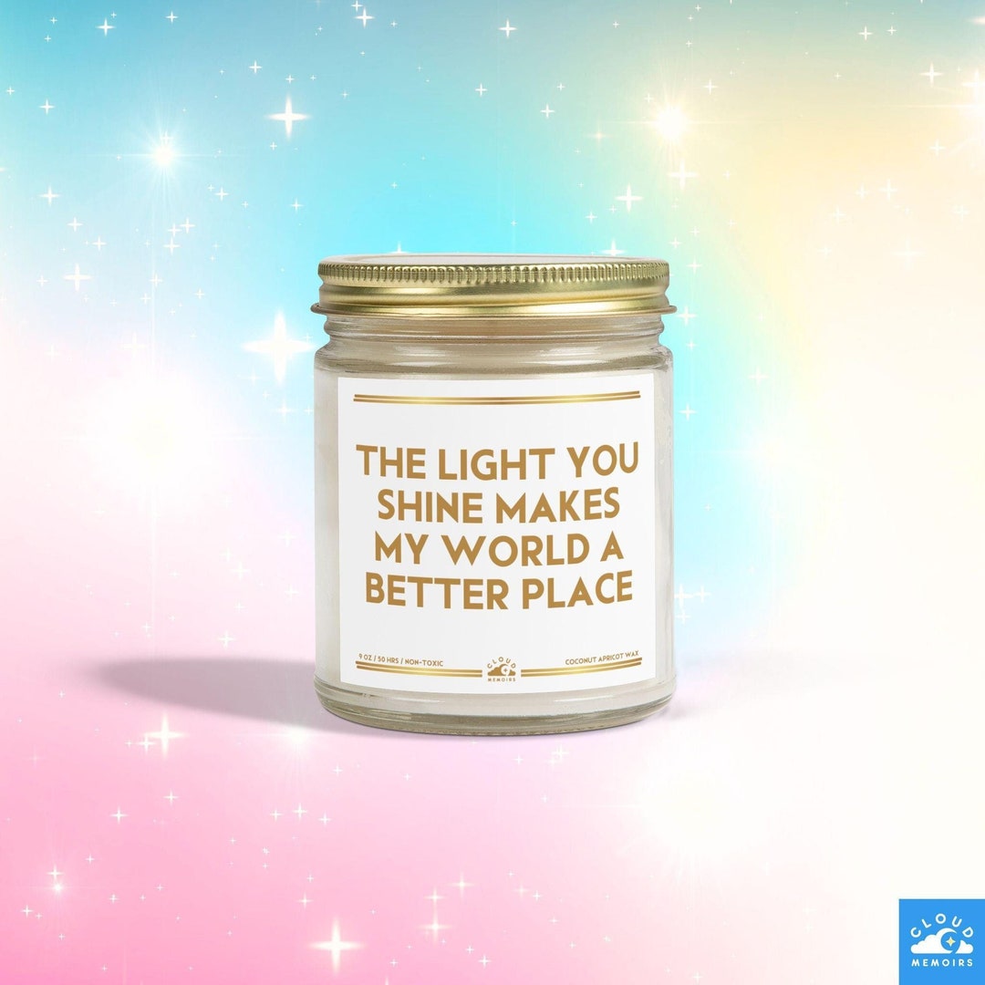 The Light You Shine Makes My World a Better Place Candle, Birthday Gift ...