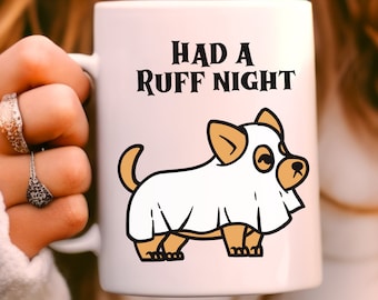 Hatte eine Ruff Night Becher, lustiger Halloween Becher, Geisterhund Becher, Corgis Becher, Chihuahua Becher, Hundemutter Becher, neues Haustier Eltern, Hundeliebhaber Becher, Krankenschwester Geschenk