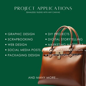 Pu&ograve; includere: Una borsa a mano in pelle marrone con una serratura e una fibbia dorate. La borsa &egrave; su uno sfondo verde con testo che recita "PROJECT APPLICATIONS" e elenca varie applicazioni di design, tra cui la progettazione grafica, lo scrapbooking, la progettazione web, i post sui social media, la progettazione di packaging, i progetti fai-da-te, la narrazione digitale, i materiali di marketing, la progettazione di presentazioni e la progettazione di pubblicazioni. Il testo dice anche "SEAMLESSLY BLEND WITH ANY CANVAS" e "AND MANY MORE..."