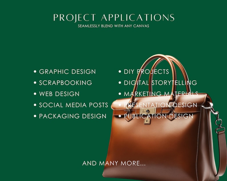 Pu&ograve; includere: Una borsa a mano in pelle marrone con una serratura e una fibbia dorate. La borsa &egrave; su uno sfondo verde con testo che recita "PROJECT APPLICATIONS" e elenca varie applicazioni di design, tra cui la progettazione grafica, lo scrapbooking, la progettazione web, i post sui social media, la progettazione di packaging, i progetti fai-da-te, la narrazione digitale, i materiali di marketing, la progettazione di presentazioni e la progettazione di pubblicazioni. Il testo dice anche "SEAMLESSLY BLEND WITH ANY CANVAS" e "AND MANY MORE..."