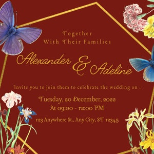 May include: A wedding invitation with a burgundy background and gold accents. The invitation features a floral design with butterflies and the text "Together with Their Families Alexander & Adeline Invite you to join them to celebrate the wedding on: Tuesday, 20 December, 2022 At 09:00 - 12:00 PM 123 Anywhere St., Any City, ST 12345"