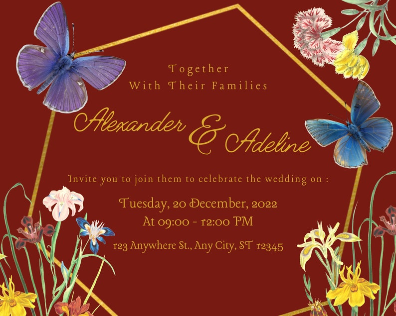 May include: A wedding invitation with a burgundy background and gold accents. The invitation features a floral design with butterflies and the text "Together with Their Families Alexander & Adeline Invite you to join them to celebrate the wedding on: Tuesday, 20 December, 2022 At 09:00 - 12:00 PM 123 Anywhere St., Any City, ST 12345"