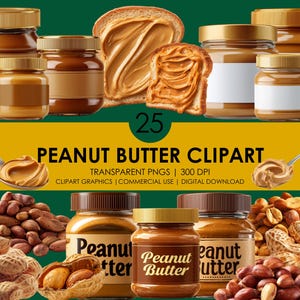 Pode incluir: Uma coleção de potes de manteiga de amendoim com tampas douradas, manteiga de amendoim em torradas e amendoins. A imagem inclui o texto "25 PEANUT BUTTER CLIPART" e "Peanut Butter" nos potes. O fundo é verde e amarelo.