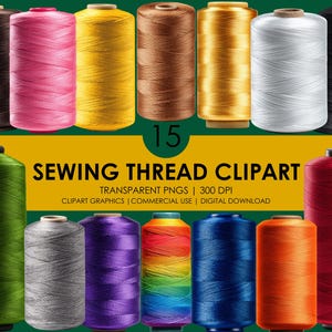 May include: A collection of 15 spools of sewing thread in various colors, including brown, pink, yellow, gold, white, black, green, gray, purple, rainbow, blue, and orange. The image includes the text "SEWING THREAD CLIPART".