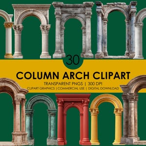 May include: A collection of 30 column arch clipart images in various colors and styles, including white, gold, red, and yellow. The text "COLUMN ARCH CLIPART" is displayed on a yellow banner, with additional text indicating transparent PNGs and commercial use.