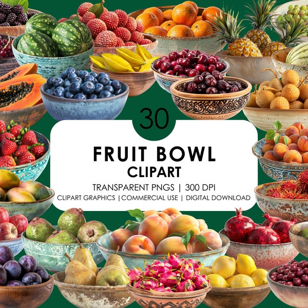 30 Fruit bowls clipart| High Quality PNG| Realistic fruit clipart| Mediterranean style| Clipart Bundle| Digital Download| Commercial Use