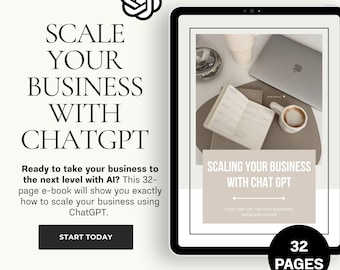 Scale Your Business with ChatGPT – 32 Page E-book | Digital Download