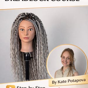 May include: A mannequin head with long, gray synthetic dreadlocks. The image promotes a "Synthetic Dreadlock Course" with a step-by-step video tutorial for beginners. The course is by Kate Potapova.