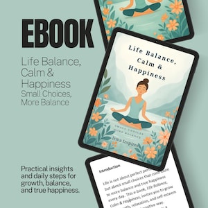 May include: An ebook cover titled "Life Balance, Calm & Happiness" is displayed on three tablets. The cover features an illustration of a person meditating, surrounded by flowers. The text "Small Choices, More Balance" and "Irma Inspires" are also visible.