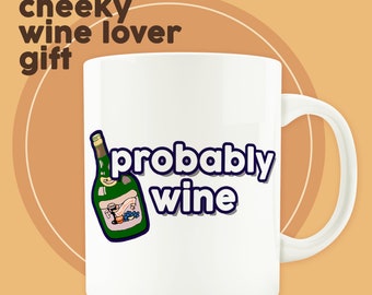 Wine Mug, Wine Lover, Funny Coffee Mug , Wine lover Gift, Gift for sister, Wine Birthday Gag for Men or Women, Funny Wine Gift, Gift for her