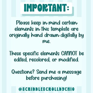 May include: A teal and white graphic with the word "IMPORTANT:" at the top. The text below states that certain template elements are hand-drawn and cannot be edited. It also encourages questions before purchase.