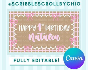 May include: A digital design for a first birthday, featuring the text "HAPPY 1ST BIRTHDAY Natalia" in white and pink, framed with pink bows and a brown background. The design includes the text "FULLY EDITABLE!" and the Canva logo.