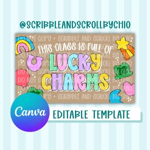 May include: A digital design template with the text "THIS CLASS IS FULL OF LUCKY CHARMS" in colorful bubble letters. The design includes rainbow, star, and heart graphics. A Canva logo is also present.
