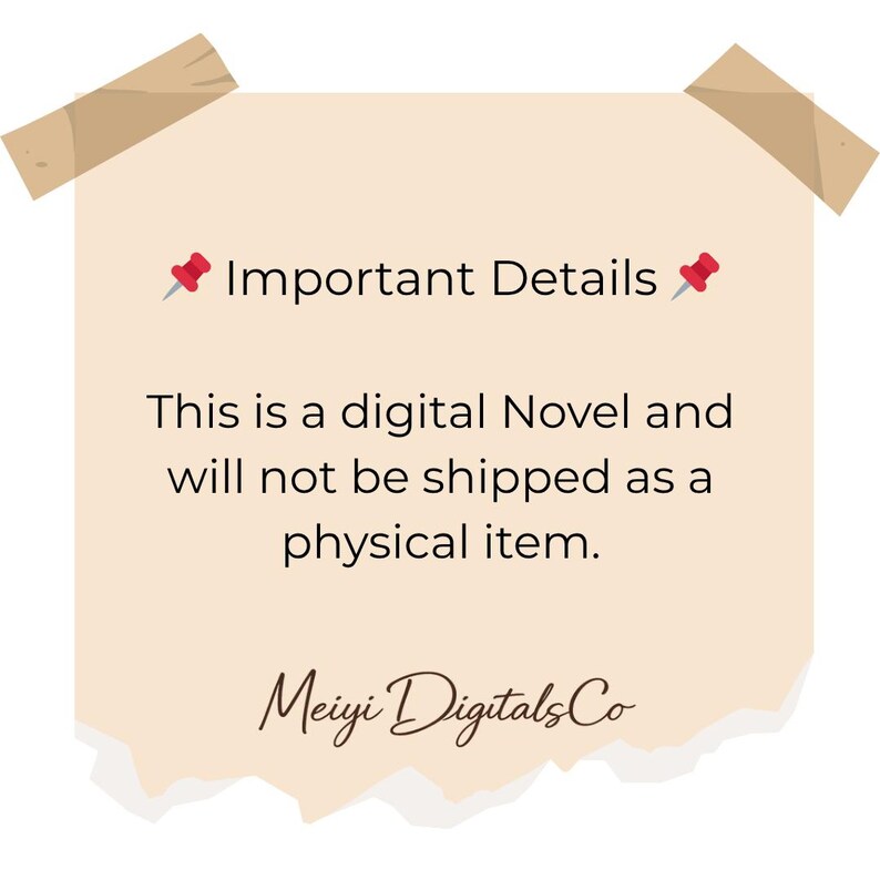 May include: A beige digital note with the text "Important Details" and a red pushpin icon. The note states that the product is a digital novel and will not be shipped as a physical item. The note is taped to a white background.