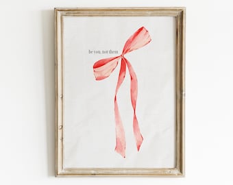 Red Bow Art Poster, Coquette Room Décor, Balletcore Apartment Decor, Trendy Dorm Wall Art, Be You Not Them