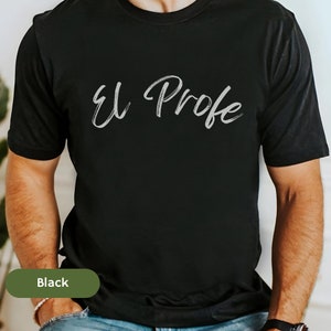 May include: A black t-shirt with the text "El Profe" written in white cursive script.