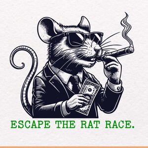 Escape the Rat Race PNG | Funny, Sarcastic Design | Illustration PNG | Sublimation, DTF Print On Demand