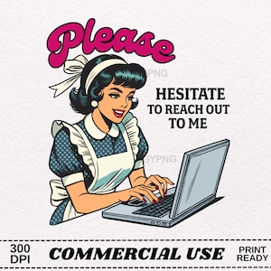 Please Hesitate To Reach Out To Me PNG | Funny, Sarcastic Shirt Design | Grunge, Illustration PNG | Sublimation, DTF Print On Demand