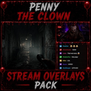 May include: A digital stream overlay pack titled PENNY THE CLOWN STREAM OVERLAYS PACK, featuring a dark, horror-themed aesthetic with red blood-drip borders, red balloons, a first-person flashlight view of a hallway, and a chat box interface.