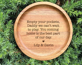 Empty your Pockets Daddy, Coin Tray Custom Engraved Christmas gift, Father's Day Gift, Catchall Personalized Valet Tray for Men Bedside Dish