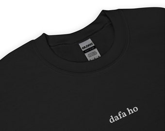 Dafa Ho - Embroidered Sweatshirt - Desi/Indian/South Asian Streetwear