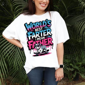 World&#39;s Best Farter I Mean Father, dog dad gift, best dad ever, retro dad design,  dad humor shirt,funny dad shirt