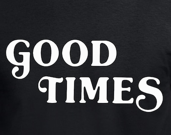 Good Times Cut Files | Cricut | Silhouette Cameo | Svg Cut Files | Digital Files | PDF | Eps | DXF | PnG | Good Times