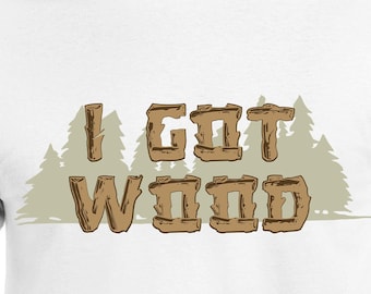 I Got Wood Cut Files | Cricut | Silhouette Cameo | Svg Cut Files | Digital Files | PDF | Eps | DXF | PnG | Shaun Of The Dead Inspired
