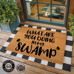 What Are You Doing In My Swamp Welcome Mat, Funny Doormat, Housewarming Gift, Gift For Best Friend, Entryway Doormat, New Home Accessories