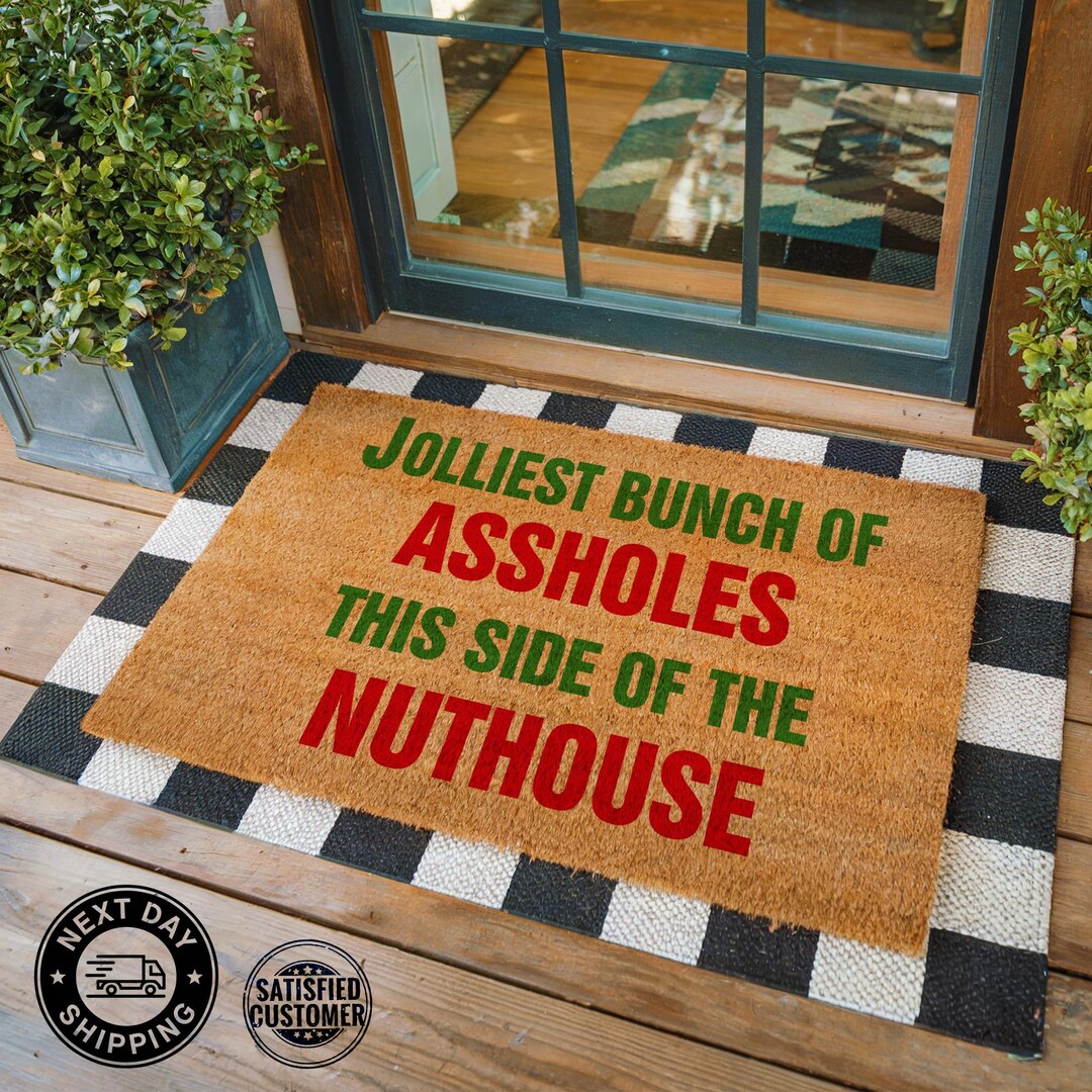 Jolliest Bunch of Assholes This Side of the Nuthouse Doormat, Funny ...