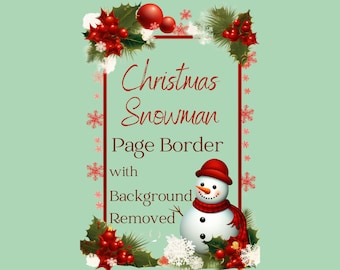 Christmas Snowman Page Border, Illustrated Holiday Frame, PNG Files with Background Removed, Ideal for Invitation, Flyer, and Journal Page
