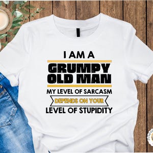 I Am A Grumpy Old Man Design