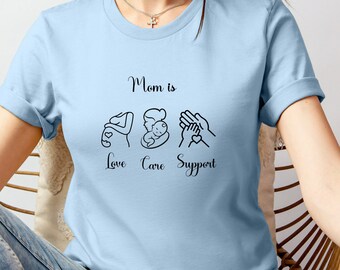 Love, Care & Support Shirt, Mom Tshirt, Mother's Day Tee, Mom's Gift, Women Shirt, Mother's Day Gift, Pregnant Mom Shirt, Custom Mom Tee