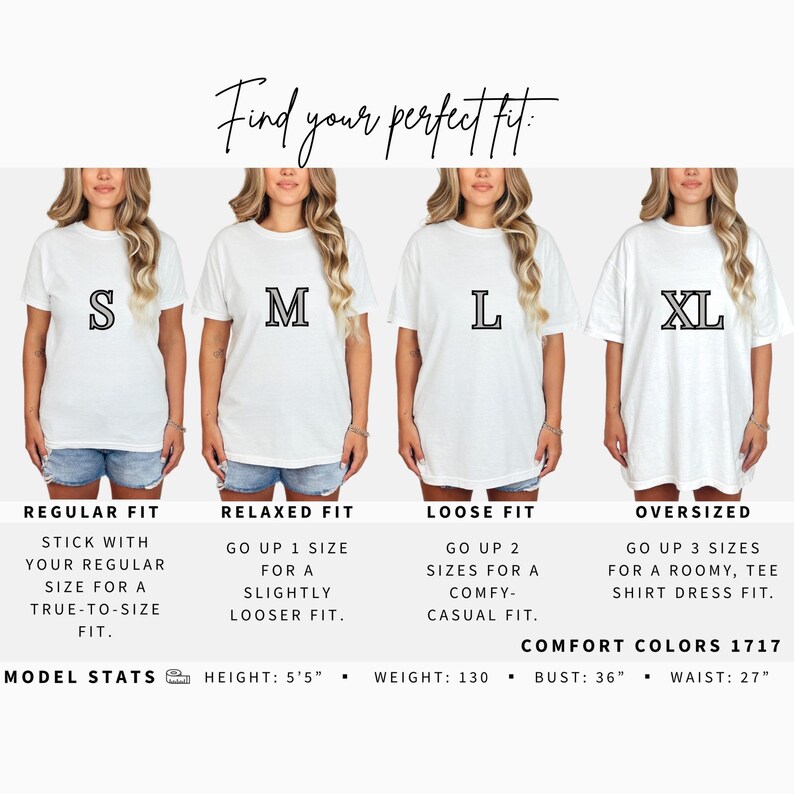 May include: A size chart for Comfort Colors 1717 t-shirts showing four fits: regular, relaxed, loose, and oversized. The image displays four white t-shirts labeled S, M, L, and XL with text explaining sizing options and model stats: 5'5" height, 130 lbs, 36" bust, 27" waist.