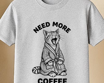 Need more coffee funny cat shirt, but first coffee, dark humor shirt, funny coffee shirt, coffee lover gift, funny meme shirt, gift for cat