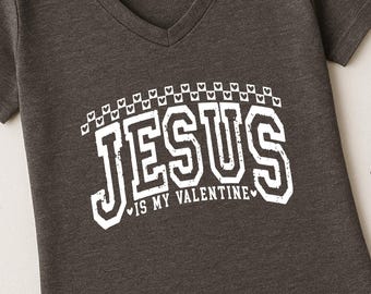 Jesus is my valentine V-neck shirt, valentines day gift