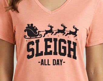 Sleigh all day V-neck shirt, Christmas gift