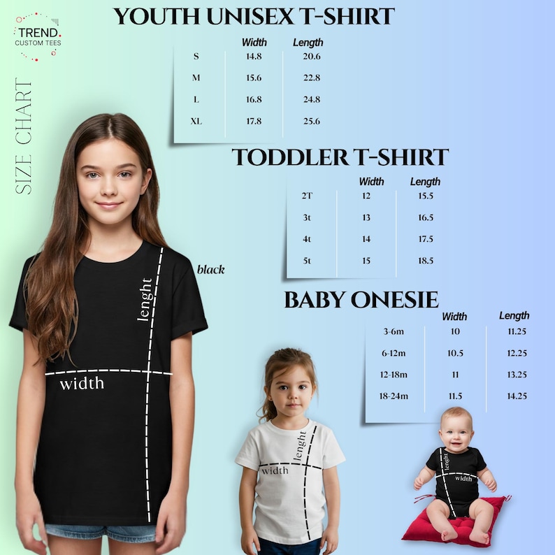 May include: Size chart for youth, toddler, and baby t-shirts and onesies. The chart includes measurements for width and length in inches. The image shows a girl, a toddler, and a baby wearing the apparel.