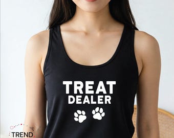 Treat Dealer Tank Top, Funny Dog Mom Shirt