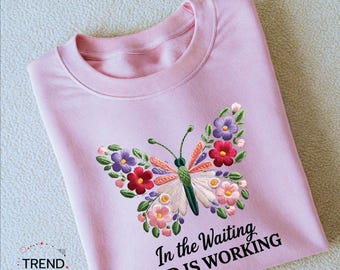 God is working sweatshirt, spiritual shirt, floral sweatshirt, faith based shirt, religious shirts, church shirt, god shirt, god is good