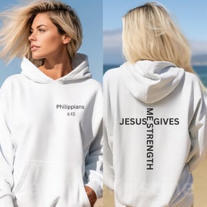 Jesus Gives Me Strength Inspirational Verse Sweatshirt, Philippians 4:13 Bible Verse Hoodie,  Christian Hoodie, Religious Shirt Cross Hoodie