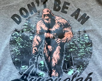 Funny Sasquatch Graphic T-Shirt – Don’t Be An Assquatch, Cryptid Humor
